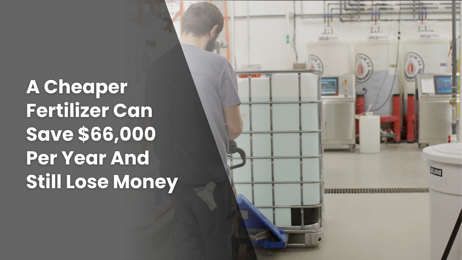 A cheaper fertilizer can save $66,000 a year and still lose money